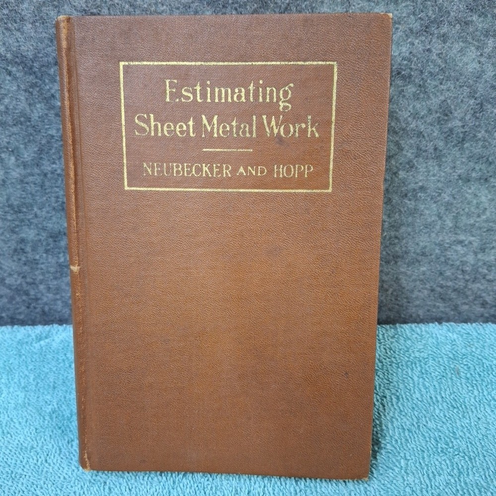 Estimating Sheet Metal Work – 1922 – Hardcover – Neubecker And Hopp – 416 pages