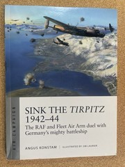 Sink the Tirpitz 1942-44 – Osprey Air Campaign #7, 94 Pages, SB, 2018