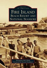 NEW Arcadia Publishing Fire Island, NY 9780738591339 Images of America Trade Pap