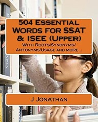 504 Essential Words for SSAT and ISEE Upper : With Roots/Synonyms