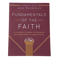 Fundamentals of the Faith Paperback Workbook John MacArthur Discipleship Bible