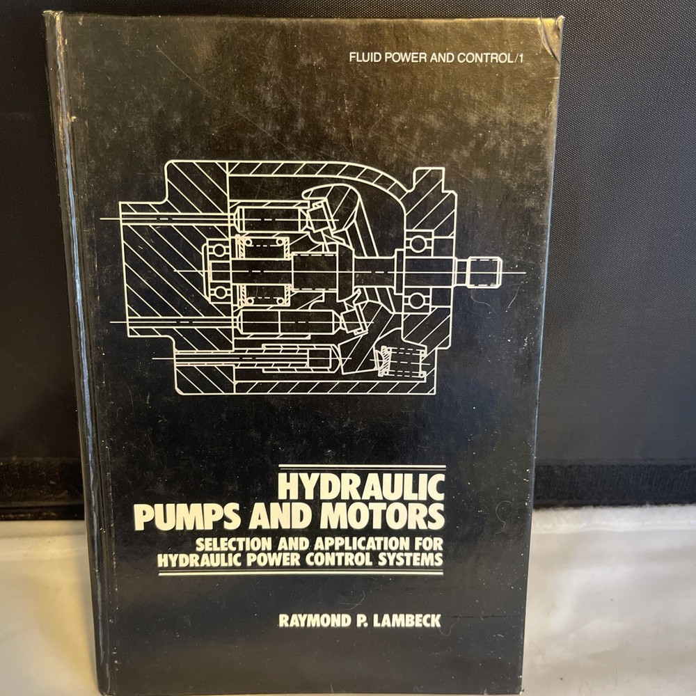 Hydraulic Pumps and Motors Raymond P Lambeck 1983