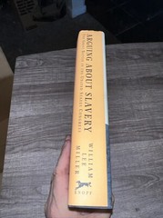 Arguing About Slavery Great Battle US Congress By William Lee Miller 1996 HC/b4