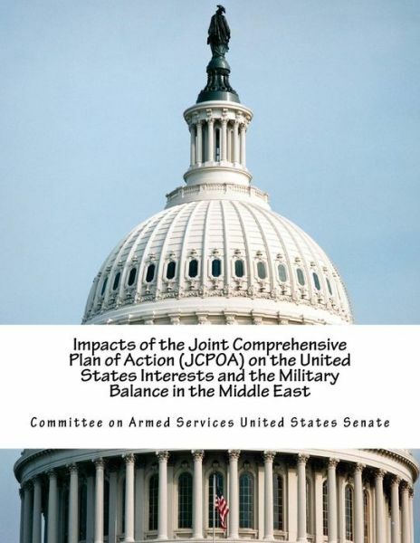 Impacts Of The Joint Comprehensive Plan Of Action (Jcpoa) On The United Sta…