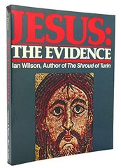 Jesus: The Evidence – Paperback By Wilson, Ian – VERY GOOD