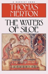Waters Of Siloe: Thomas Merton Illuminates the Cistercian Order’s Roots, Ref…