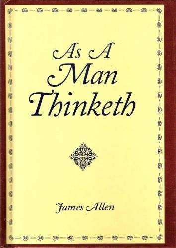 As a Man Thinketh – Hardcover By Allen, James – VERY GOOD