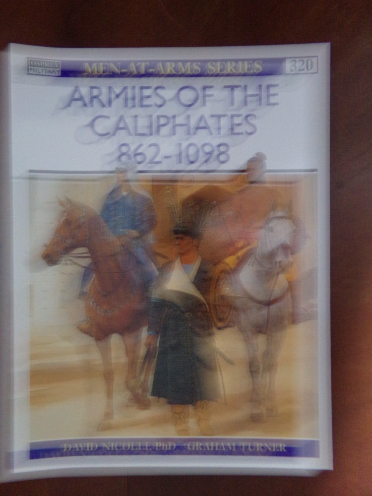 ARMIES OF THE CALIPHATES 862 – 1098, David Nicolle, Osprey, New