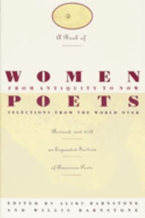 A Book of Women Poets from Antiquity to Now : Selections from the