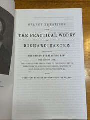 Practical Works of Richard Baxter : Selected Treatises (2010, Hardcover)