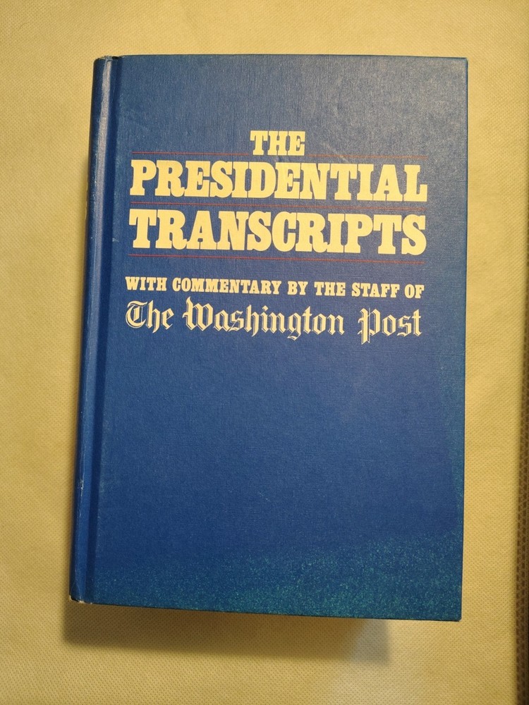 The Presidential Transcripts (1974 Hardcover) Delacorte Press First Printing