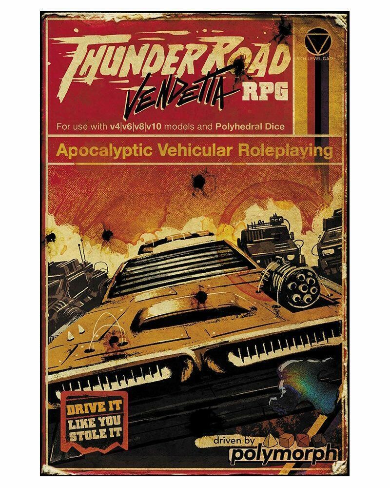 Thunder Road Vendetta RPG: Apocalyptic Vehicular Roleplaying