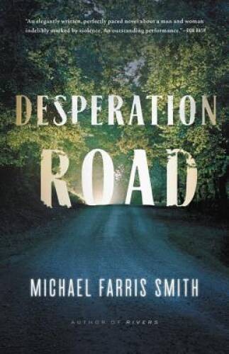 Desperation Road – Hardcover By Smith, Michael Farris – VERY GOOD