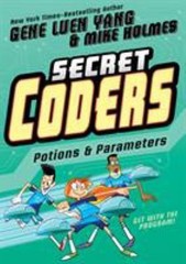 Secret Coders: Potions & Parameters by Yang, Gene Luen