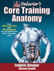 Delavier’s Core Training Anatomy – Paperback By Delavier, Frederic – GOOD