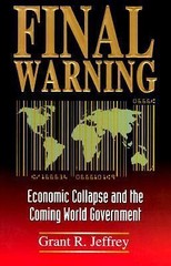 Final Warning: Economic Collapse and – paperback, Grant R Jeffrey, 9780921714248