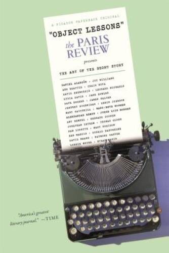 Object Lessons: The Paris Review Presents the Art of the Short Story – GOOD