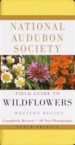 National Audubon Society Field Guide to North American Wildflowers: Western Regi