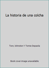 La historia de una colcha by Tony Johnston Y Tomie Depaola