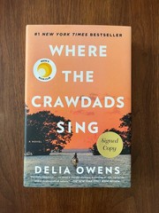 Where the Crawdads Sing by Delia Owens (2018 1st Ed 1st Printing HC) SIGNED!!!