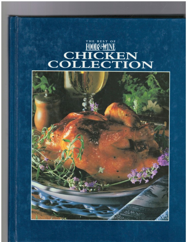 Chicken Collection by The Best of  Food & Wine Cookbook – 1992 – 276 pages