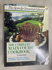 The Speedy Gourmet Library • The Complete Main Course Cookbook By Johna Blind •