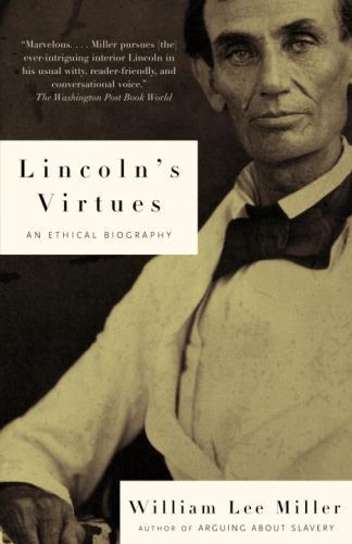 Lincoln’s Virtues : An Ethical Biography, Paperback by Miller, William Lee, L…