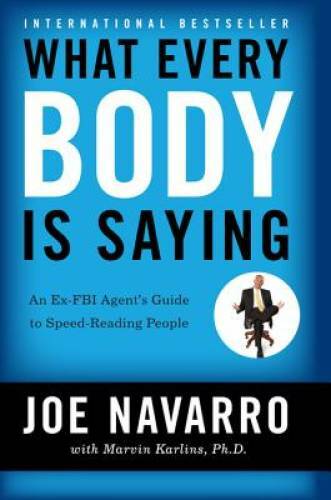 What Every BODY is Saying: An Ex-FBI Agent’s Guide to Speed-Reading – GOOD