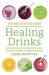 Healing Drinks: Delicious Recipes for Body and Mind (100 Heal – VERY GOOD
