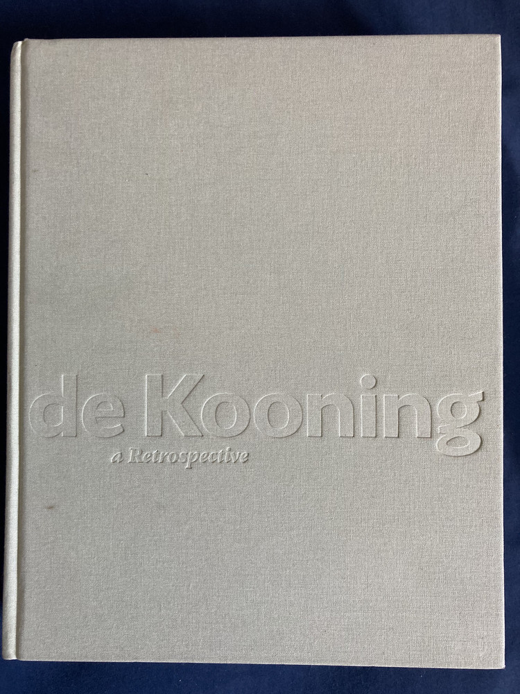 De Kooning : A Retrospective by Lauren Mahony, Jim Coddington, John Elderfield,