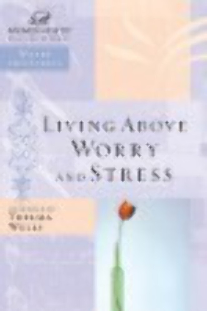 Living Above Worry and Stress Christa Kinde (Contributor)(2003)