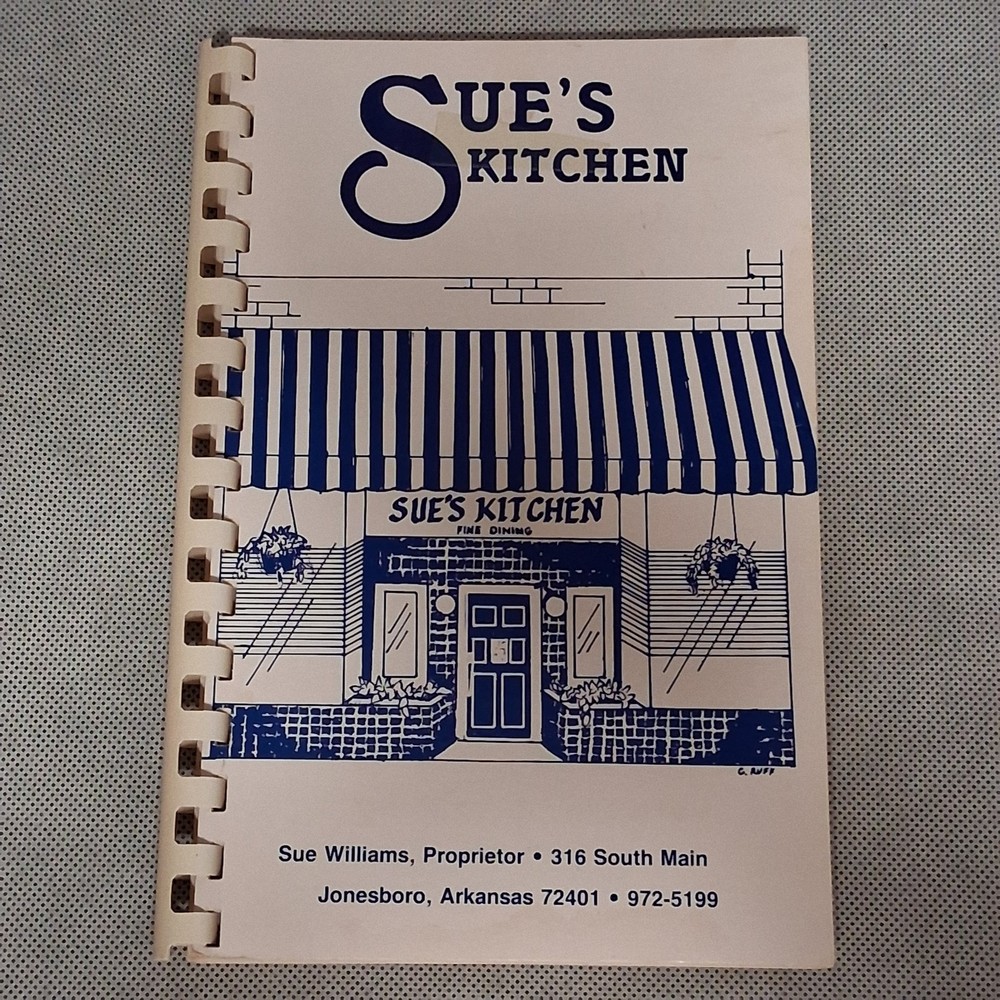 Sue’s Kitchen Cookbook Jonesboro Arkansas Restaurant 1989 Edition 76 Pages