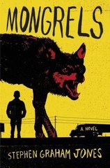 Mongrels: A Novel, Jones, Stephen Graham, Very Good Book