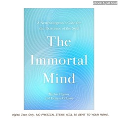 The Immortal Mind: A Neurosurgeon’s Case for the Existe, Michael Egnor 2026