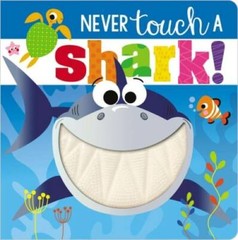 Never Touch a Shark! – Board book By Make Believe Ideas Ltd. – GOOD