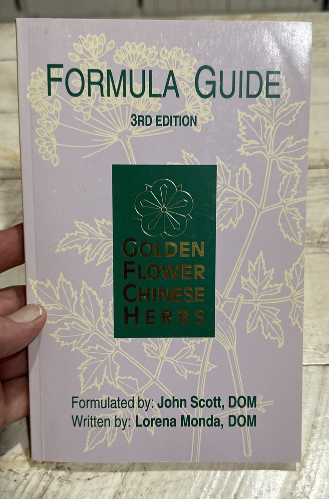 Formula Guide 3rd Edition Golden Flower Chinese Herbs, John Scott, Lorena Monda