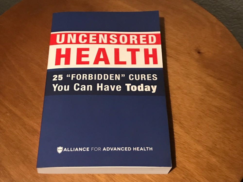 Uncensored Health – 25 Forbidden Cures You Can Have Today – paperback