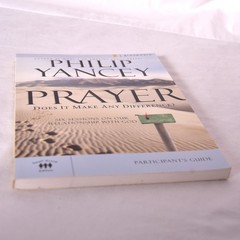 Prayer Bible Study Participant’s Guide: Six Sessions on Our Relationship w/God