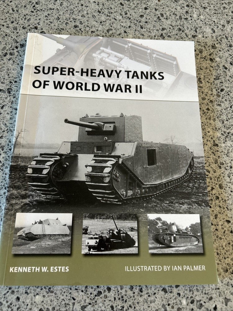 Super-Heavy Tanks of World War II (New Vanguard) by Kenneth Estes PB LK NEW