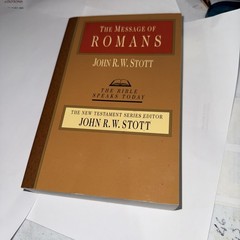 Message of Romans : God’s Good News for the World by John R. W. Stott (2001,…