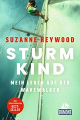 Sturmkind. Mein Leben auf der Wavewalker, Suzanne Heywood