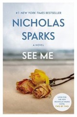 See Me by Nicholas Sparks (2016, Trade Paperback)