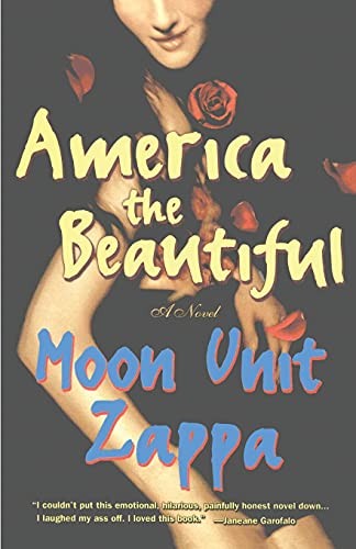 America the Beautiful: A Novel: A N…, Zappa, Moon Uni