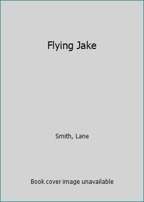 Flying Jake by Lane Smith