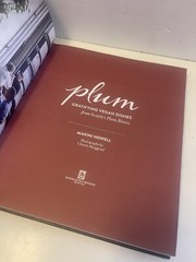 Plum: Gratifying Vegan Dishes from Seattle’s Plum Bistro Hardcover 2013