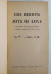 The Hidden Joys of Love by Dr. W.F. Robie