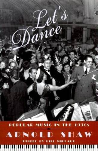 Let’s Dance: Popular Music in the 1930s – Hardcover By Shaw, Arnold – GOOD