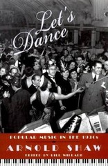 Let’s Dance: Popular Music in the 1930s – Hardcover By Shaw, Arnold – GOOD