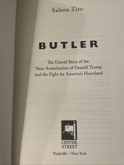 Butler : The Untold Story of the near Assassination of Donald Trump and the…