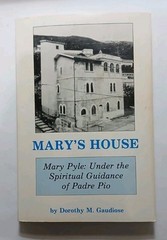 MARY’S HOUSE Dorothy M. Gaudiose SIGNED – MARY PYLE Spiritual Guidance PADRE PIO